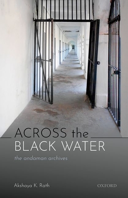 Across the Black Water: The Andaman Archives By Akshaya K. Rath (Editor) Cover Image