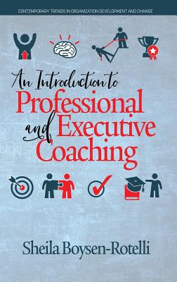 An Introduction to Professional and Executive Coaching (Contemporary Trends in Organization Development an)
