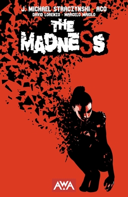 The Madness By J. Michael Straczynski, ACO (Illustrator) Cover Image