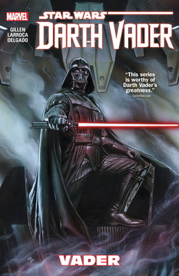 Star Wars: Darth Vader Vol. 1: Vader By Kieron Gillen (Text by), Salvador Larocca (Illustrator) Cover Image