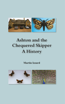 Ashton and the Chequered Skipper A History Cover Image