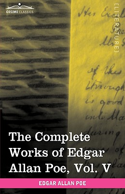 The Complete Works Of Edgar Allan Poe Vol V In Ten