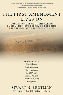 The First Amendment Lives On: Conversations Commemorating Hugh M. Hefner's Legacy of Enduring Free Speech and Free Press Values Cover Image