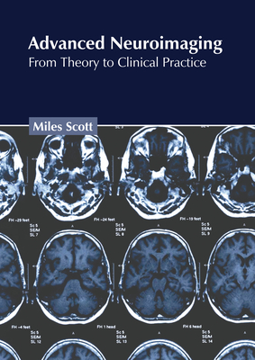 Advanced Neuroimaging: From Theory to Clinical Practice Cover Image