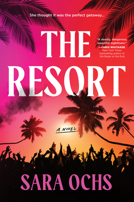 The Resort: A Novel By Sara Ochs Cover Image