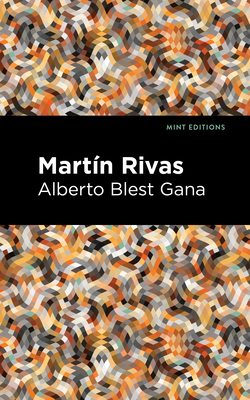 Martin Rivas By Alberto Gana Gana, Mint Editions (Contribution by) Cover Image