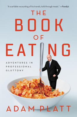 The Book of Eating: Adventures in Professional Gluttony Cover Image