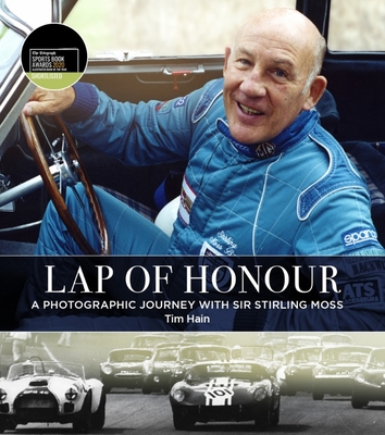 Lap of Honour: A Photographic Journey With Sir Stirling Moss By Tim Hain Cover Image