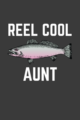 Reel Cool Aunt: Rodding Notebook Cover Image