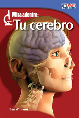 Mira Adentro: Tu Cerebro (Look Inside: Your Brain) (Spanish Version) = Look Inside: Your Brain By Ben Williams Cover Image