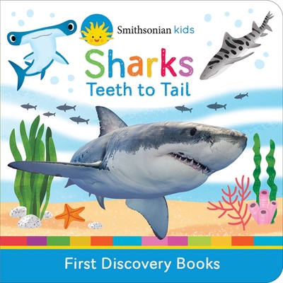 Smithsonian Kids Sharks: Teeth to Tail By Cottage Door Press (Editor), Jaye Garnett, Beatrice Tinarelli (Illustrator) Cover Image