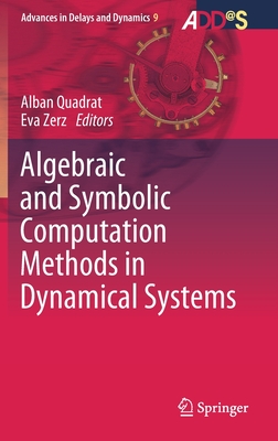 Algebraic and Symbolic Computation Methods in Dynamical Systems (Advances in Delays and Dynamics #9)