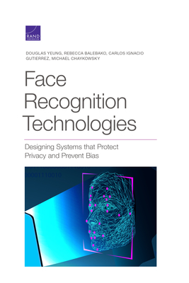 Face Recognition Technologies: Designing Systems that Protect Privacy and Prevent Bias Cover Image