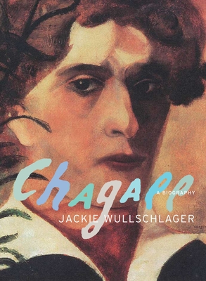 Chagall: A Biography By Jackie Wullschlager Cover Image