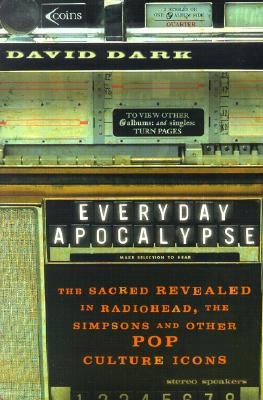 Everyday Apocalypse: The Sacred Revealed in Radiohead, the Simpsons, and Other Pop Culture Icons cover