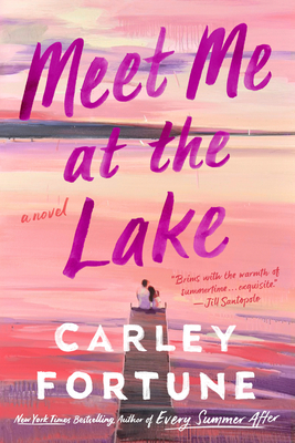 Meet Me at the Lake By Carley Fortune Cover Image
