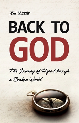 Back to God: The Journey of Hope through a Broken World Cover Image