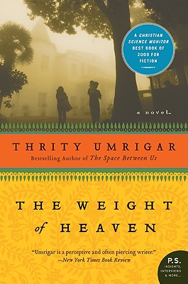 The Weight of Heaven: A Novel By Thrity Umrigar Cover Image