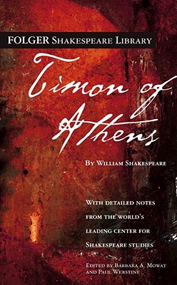 Timon of Athens (Folger Shakespeare Library) By William Shakespeare, Dr. Barbara A. Mowat (Editor), Ph.D. Werstine, Paul (Editor) Cover Image
