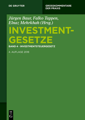 Investmentsteuergesetz (Grokommentare Der Praxis #4) By Jurgen Baur (Editor), Falko Tappen (Editor), Elnaz Mehrkhah (Editor) Cover Image