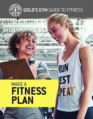 Make a Fitness Plan By Gold's Gym Experts Cover Image