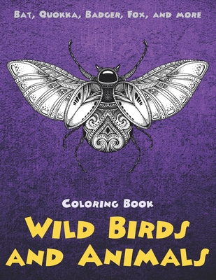 Wild Birds and Animals - Coloring Book - Bat, Quokka, Badger, Fox, and more