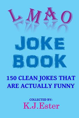 LMAO Joke Book By K. J. Ester Cover Image