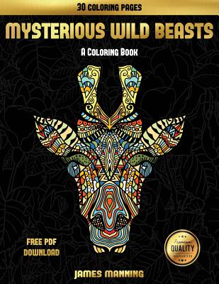 Download A Coloring Book Mysterious Wild Beasts A Wild Beasts Coloring Book With 30 Coloring Pages For Relaxed And Stress Free Coloring This Book Can Be Do Paperback Reach And Teach