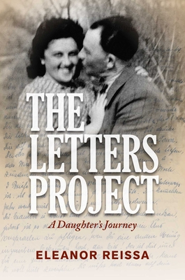 The Letters Project: A Daughter's Journey By Eleanor Reissa Cover Image