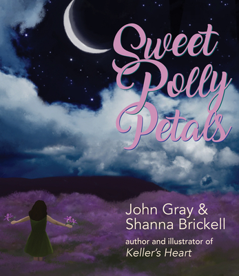 Sweet Polly Petals By John Gray, Shanna Brickell (Illustrator) Cover Image