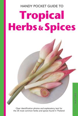 Cover for Handy Pocket Guide to Tropical Herbs & Spices