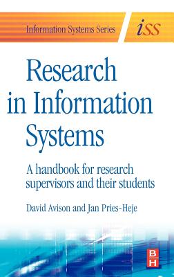 Research in Information Systems: A Handbook for Research Supervisors and Their Students (Butterworth-Heinemann Information Systems) Cover Image
