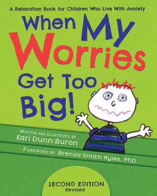When My Worries Get Too Big: A Relaxation Book for Children Who Live with Anxiety By Kari Dunn Buron Cover Image