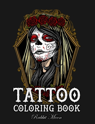 Tattoo Coloring Book: An Adult Coloring Book with Awesome, Sexy, and  Relaxing Tattoo Designs for Men and Women (Paperback) | Word Up Community  Bookshop