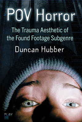 POV Horror: The Trauma Aesthetic of the Found Footage Subgenre Cover Image