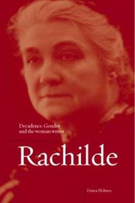 Rachilde: Decadence, Gender and the Woman Writer | IndieBound.org