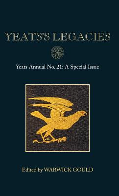 Yeats's Legacies: Yeats Annual No. 21 By Warwick Gould (Editor) Cover Image
