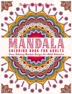Mandala: An Adult Coloring Book Featuring 50 of the World's Most Beautiful  Mandalas for Stress Relief and Relaxation ( Adult Co (Paperback)