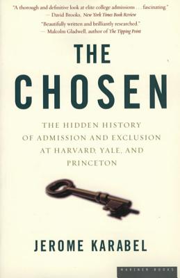The Chosen: The Hidden History of Admission and Exclusion at Harvard, Yale, and Princeton Cover Image