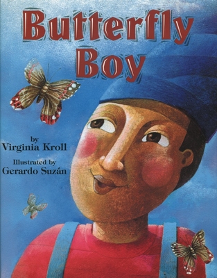 Butterfly Boy By Virginia Kroll, Gerardo Suzan (Illustrator) Cover Image