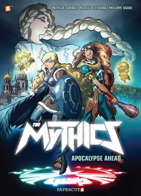 The Mythics #3: Apocalypse Ahead By Patricia Lyfoung, Philippe Ogaki, Author Patrick Sobral Cover Image