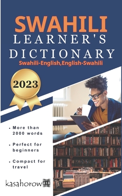 Swahili Learner's Dictionary: Swahili-English, English-Swahili (Creating Safety with Swahili #1)