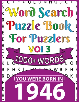 You Were Born In 1946: Word Search Puzzle Book For Puzzlers: Puzzles Book For Seniors Adults And More-Perfect Entertaining And Fun Game For A