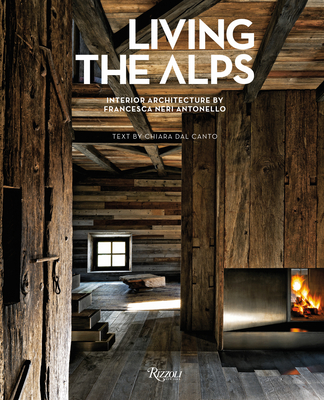 Living the Alps: Interior Architecture by Francesca Neri Antonello Cover Image