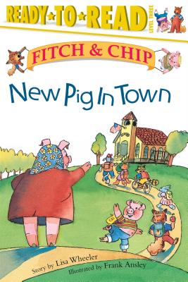 New Pig in Town: Ready-to-Read Level 3 (Fitch & Chip #1) Cover Image