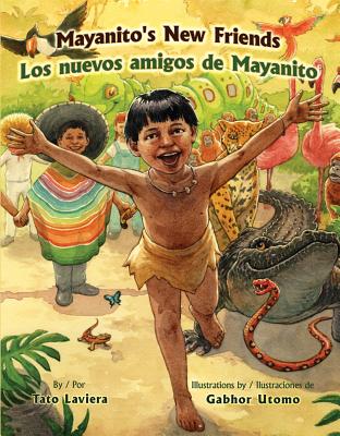 Mayanito's New Friends / Los Nuevos Amigos de Mayanito By Tato Laviera, Gabhor Utomo (Illustrator), Gabriela Baeza Ventura (Translator) Cover Image