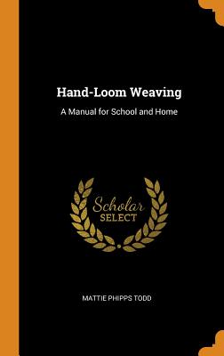 Hand-Loom Weaving: A Manual for School and Home Cover Image