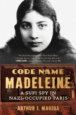 Code Name Madeleine: A Sufi Spy in Nazi-Occupied Paris Cover Image