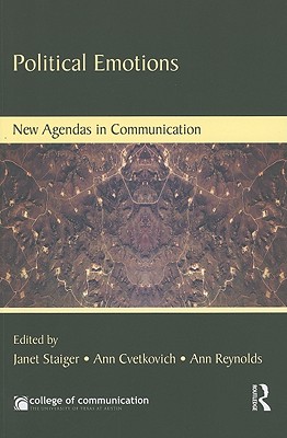 Political Emotions (New Agendas in Communication)