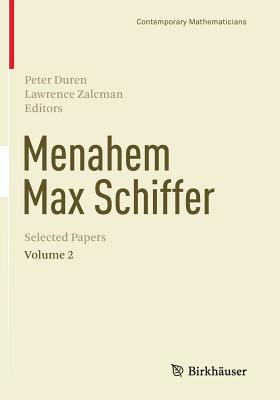 Menahem Max Schiffer: Selected Papers Volume 2 (Contemporary Mathematicians) Cover Image